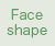 Face shape